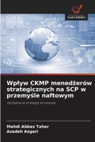 Wplyw CKMP menedzerów strategicznych na SCP w przemysle naftowym (Polish Edition) 6208441498 Book Cover