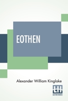 Eothen: With An Introduction And Notes By Anon 9389560675 Book Cover