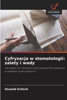 Cyfryzacja w stomatologii: zalety i wady (Polish Edition) 6630307682 Book Cover