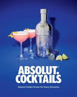 Absolut Cocktails 1837831106 Book Cover