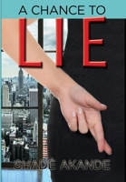 A Chance to Lie 0996062424 Book Cover