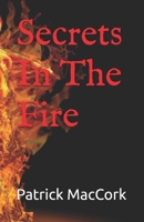 Secrets In The Fire: Love. Loss. Lies B0FR2T4XW9 Book Cover
