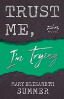 Trust Me, I'm Trying B0GSQSSFP9 Book Cover