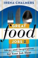 Great Food Jobs 2: Ideas and Inspiration for Your Job Hunt 0825306523 Book Cover