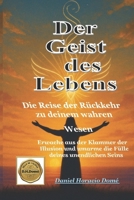 Der Geist des Lebens: Schließe die Klammer der Illusion und erwache zu deiner ewigen Essenz: Spirituelles Erwachen mit der Bibel. Die Gegenwart ... Bibelstudium für inne (German Edition) B0FJRWCWB2 Book Cover