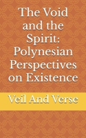 The Void and the Spirit: Polynesian Perspectives on Existence B0DT25QKCV Book Cover