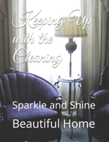 Keeping Up with the Cleaning: Sparkle and Shine B08P8D73M9 Book Cover