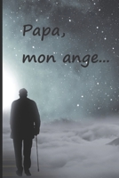 Papa, mon ange...: Faire le deuil de son papa par l'�criture, c'est une consolation, une aide, un r�confort. Un cadeau pour les personnes afflig�s par la douleur. 1706223331 Book Cover