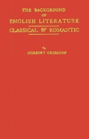 The background of English literature, classical & romantic, and other collected essays & addresses (Essay index in reprint) 1015045235 Book Cover