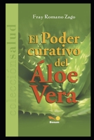 EL PODER CURATIVO DEL ÁLOE VERA (MEDICINA ALTERNATIVA) 1676067825 Book Cover