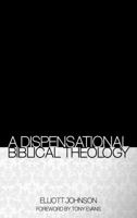 A Dispensational Biblical Theology 0989966550 Book Cover