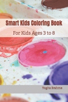 Smart Kids Coloring Book: For Kids Ages 3 to 8 B09TDPT8NV Book Cover