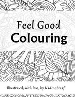 Feel Good Colouring: Illustrated with Love 150046306X Book Cover