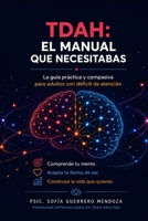 Tdah: La guía práctica y compasiva para adultos con déficit de atención: entiende tu cerebro neurodivergente, gestiona la función ejecutiva, mejora el ... y la autoestima sin culpa (Spanish Edition) B0H9ZG4VHN Book Cover