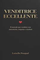 Venditrice Eccellente: Il metodo per vendere con autenticità, empatia e risulta (Italian Edition) B0HCLZ7H8P Book Cover