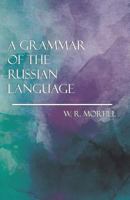 A Grammar of the Russian Language 1241071624 Book Cover