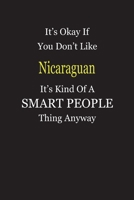 It's Okay If You Don't Like Nicaraguan It's Kind Of A Smart People Thing Anyway: Blank Lined Notebook Journal Gift Idea 1697332110 Book Cover