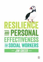 Resilience and Personal Effectiveness for Social Workers 1473919177 Book Cover
