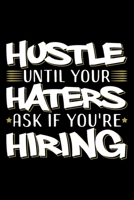 Hustle Until Your Haters Ask If You're Hiring: Woman gifts ideas, women gifts for birthday, strong women gifts 6x9 Journal Gift Notebook with 125 Lined Pages 1673518761 Book Cover
