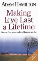 Making Love Last a Lifetime: Biblical Perspectives on Love, Marriage, and Sex (Making Love Last a Lifetime)