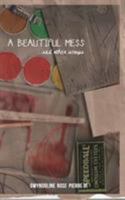 A Beautiful Mess and Other Scraps 1367509211 Book Cover