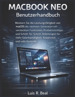 MACBOOK NEO Benutzerhandbuch: Meistern Sie die Leistungsfähigkeit von macOS der nächsten Generation mit versteckten Funktionen, Produktivitätstipps ... und volle Kontrolle (German Edition) B0GSGT5NXM Book Cover