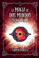 La magia de dos mundos: Sueño Oscuro (Spanish Edition) 8469780441 Book Cover