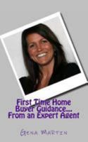 First Time Home Buyer Guidance...from an Expert Agent 1499384866 Book Cover