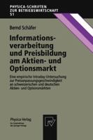Informationsverarbeitung Und Preisbildung Am Aktien- Und Optionsmarkt: Eine Empirische Intraday-Untersuchung Zur Preisanpassungsgeschwindigkeit an Schweizerischen Und Deutschen Aktien- Und Optionsmark 3790808474 Book Cover