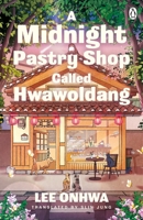 A midnight pastry shop called hwawoldang 1405981326 Book Cover