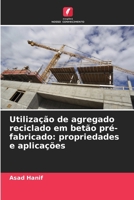 Utilização de agregado reciclado em betão pré-fabricado: propriedades e aplicações (Portuguese Edition) 620719828X Book Cover