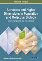 Attractors and Higher Dimensions in Population and Molecular Biology: Emerging Research and Opportunities 1522596526 Book Cover