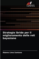 Strategie ibride per il miglioramento delle reti bayesiane 6202976055 Book Cover