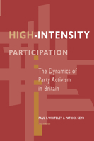 High-Intensity Participation: The Dynamics of Party Activism in Britain 0472106201 Book Cover