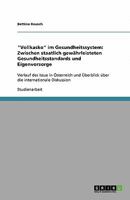 Vollkasko im Gesundheitssystem: Zwischen staatlich gew?hrleisteten Gesundheitsstandards und Eigenvorsorge 3640304470 Book Cover