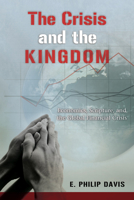 The Crisis and the Kingdom 161097476X Book Cover