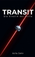 TRANSIT: Die Kinetik der Stille: Hard Science Fiction Roman (German Edition) B0GPWWM394 Book Cover
