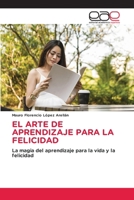 El Arte de Aprendizaje Para La Felicidad (Spanish Edition) 6200021341 Book Cover