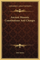 Ancient Masonic Constitutions And Charges 1425301975 Book Cover