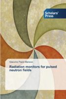 Radiation Monitors for Pulsed Neutron Fields 3639703898 Book Cover