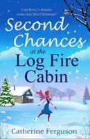 Second Chances at the Log Fire Cabin 0008302499 Book Cover