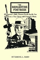 The Fortress Brigantine: Al Capone's little known castle by the sea B0BD2TRZJQ Book Cover
