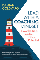 Lead with a Coaching Mindset: How the Best Leaders Unlock Potential B0DV4982QG Book Cover