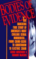 Bodies of Evidence: The Shocking True Story of America's Most Chilling Serial Murderess... From Crime Scene to Courtroom to Electric Chair 0312928068 Book Cover