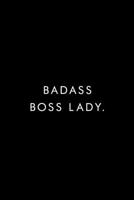 Badass Boss Lady.: Blank Lined Journal, 6x9, 110 Pages, White Paper, Boss, Boss Lady, Feminist, Girl Power, Empowerment, Coworker Notebook, Journal, Diary, Funny Office Journals 1673733921 Book Cover