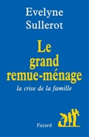 Le Grand Remue-Menage: La Crise de La Famille 2213598185 Book Cover