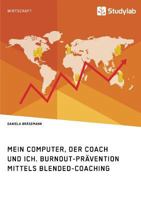 Mein Computer, Der Coach Und Ich. Burnout-Pravention Mittels Blended-Coaching 3960950217 Book Cover
