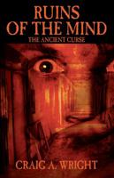 Ruins of the Mind: The Ancient Curse 1478710683 Book Cover