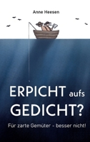 Erpicht aufs Gedicht?: Für zarte Gemüter - besser nicht! 3347338006 Book Cover