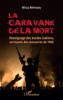 La caravane de la mort: Témoignage des Kurdes irakiens, survivants des massacres de 1988 (French Edition) 2140351886 Book Cover
